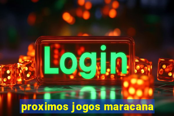 proximos jogos maracana